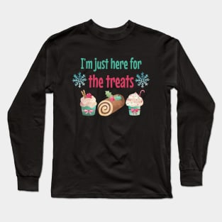 I'm just here for the treats! Long Sleeve T-Shirt